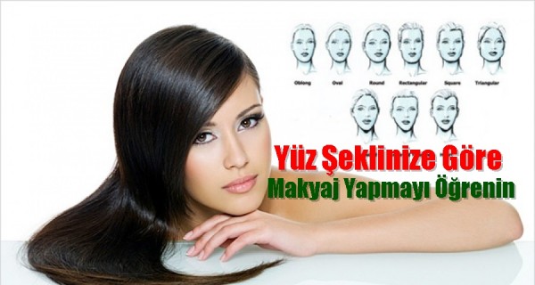 Yüz Tipine Göre Doğru Makyaj Nasıl Yapılır ?