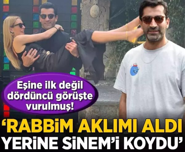 Kenan İmirzalıoğlu: Rabbim aklımı aldı, yerine Sinem’i koydu!