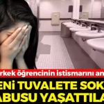 17 erkek öğrencinin istsmarını anlattı: ‘Beni tuvalete sokup kabusu yaşattılar’