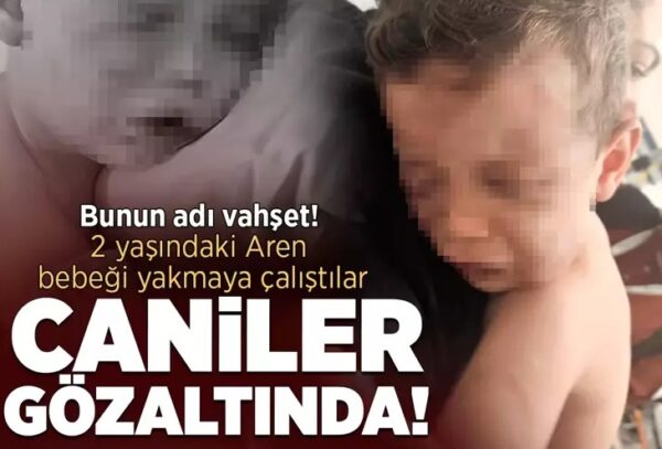Caniler gözaltında! Devlet korumasına alınan 2 yaşındaki Aren bebek ameliyat edilecek