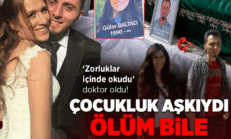 ‘Zorluklar içinde okudu’ doktor oldu! Çocukluk aşkıydı ölüm bile ayıramadı
