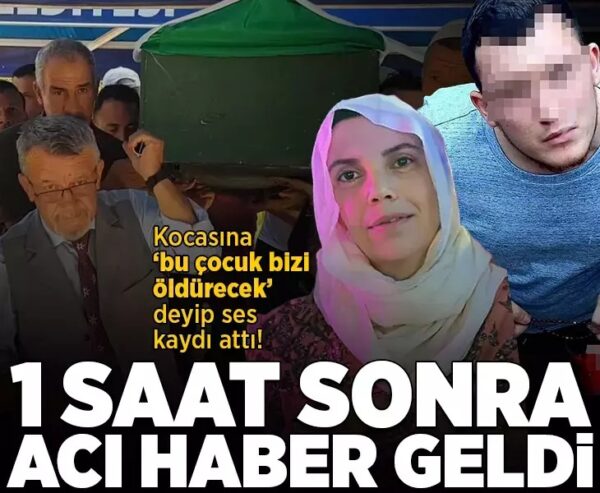 Kocasına ‘bu çocuk bizi öldrecek’ deyip ses kaydı attı! 1 saat sonra korkunç olay
